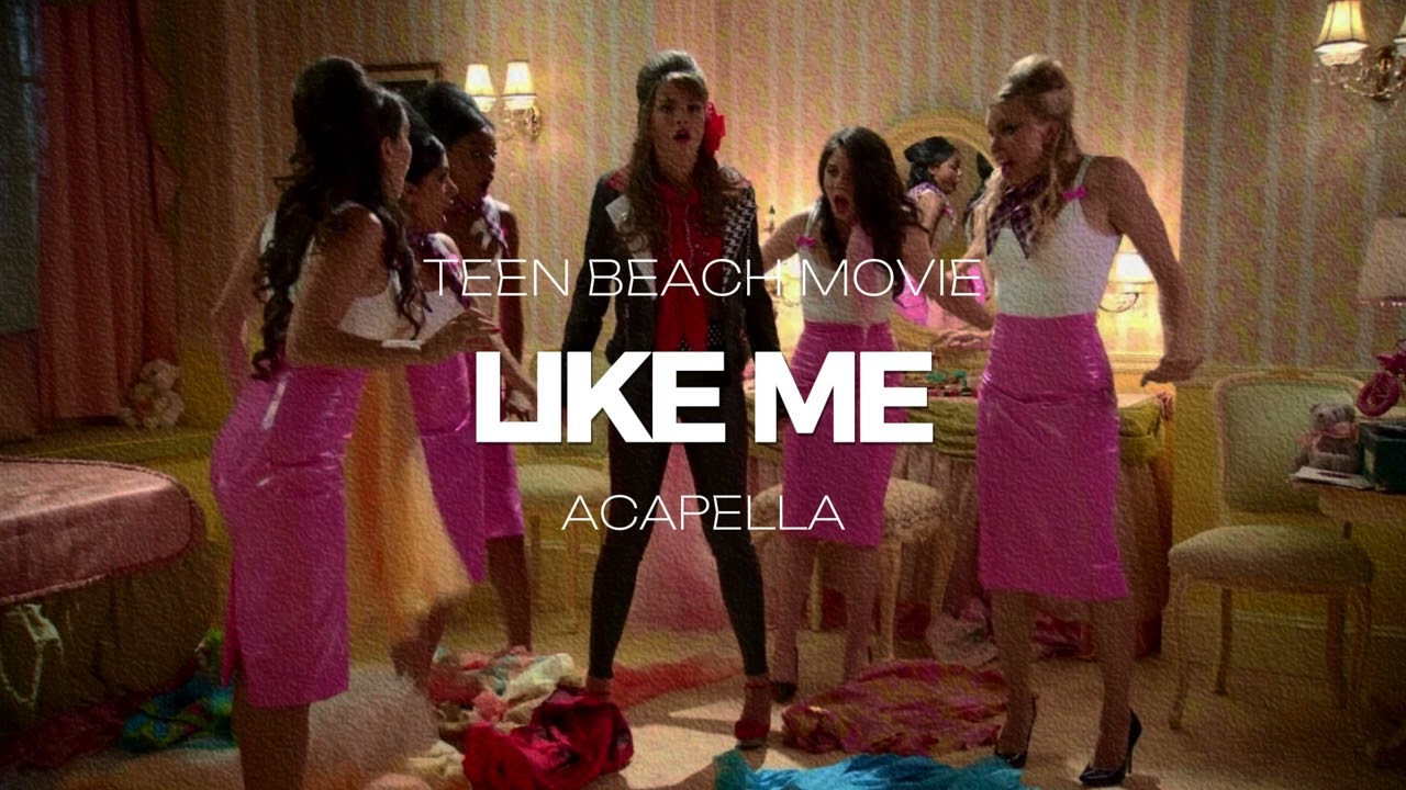 Teen Beach Movie - Like Me (ACAPELLA)