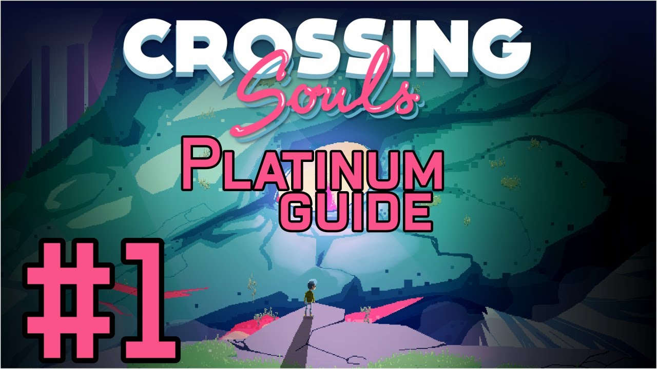 Crossing Souls Platinum Guide Chapter 1 - Tajunga
