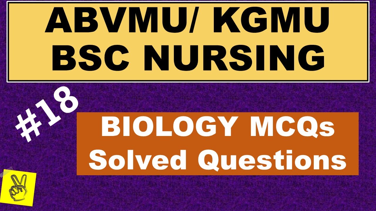 Series # 18 |BIOLOGY Solved MCQ| ABVMU KGMU |BSC Nursing Preparation