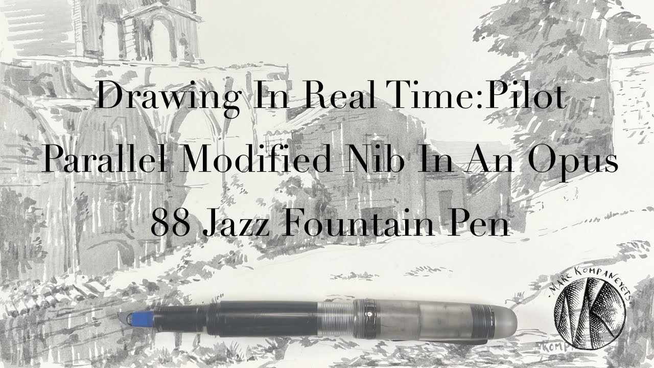 Drawing In Real Time: Pilot Parallel Modified Nib in an Opus 88 Jazz