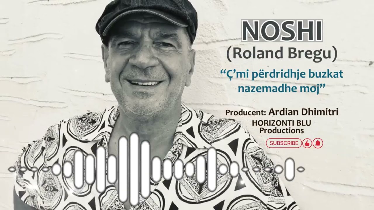 NOSHI (Roland Bregu) - Ç'mi Përdridhje Buzkat Nazemadhe Moj