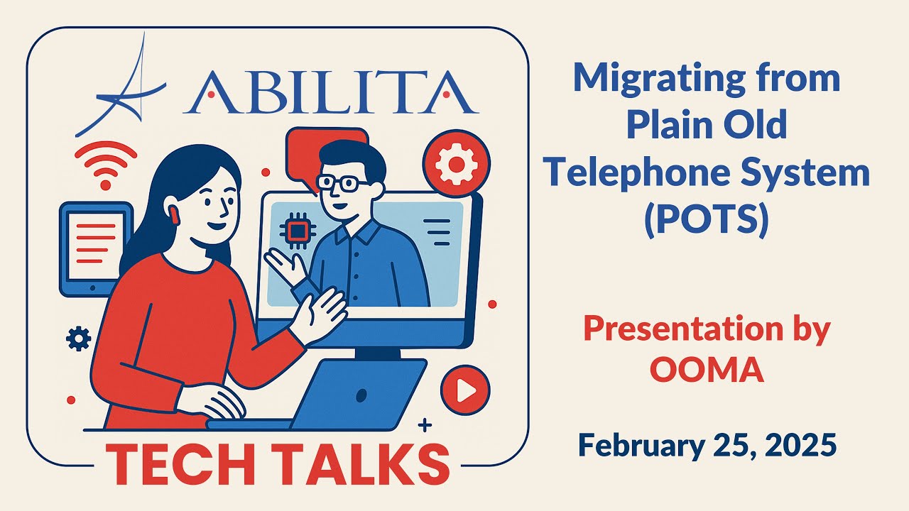 Abilita Tech Talks: Migrating From POTS with Ooma
