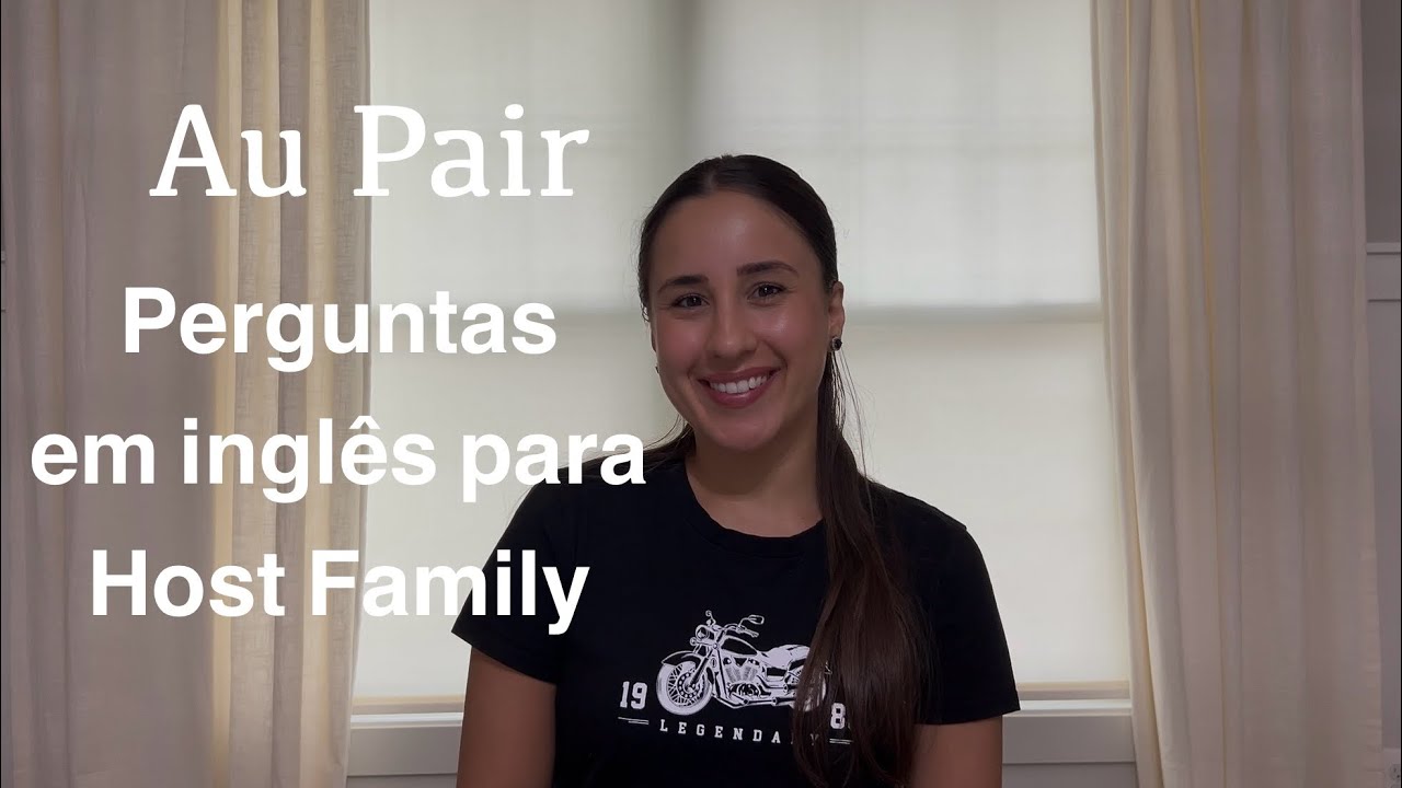 Au Pair - Perguntas em Inglês para entrevista com Host Family