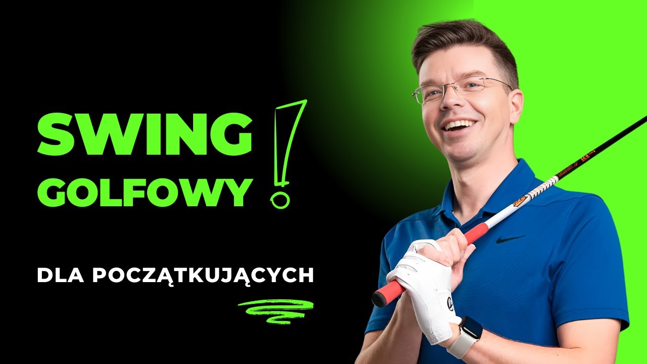 PODSTAWY ZAMACHU GOLFOWEGO &ndash; najważniejsza lekcja dla golfist&oacute;w
