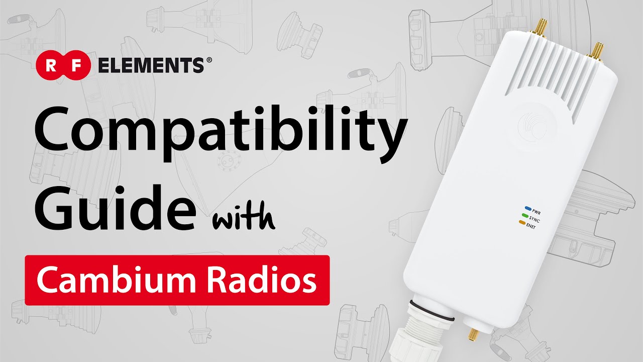 RF elements Compatibility Guide with Cambium Networks Radios