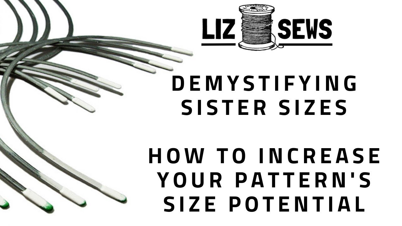 Demystifying Sister Sizes: How to expand your pattern's size potential