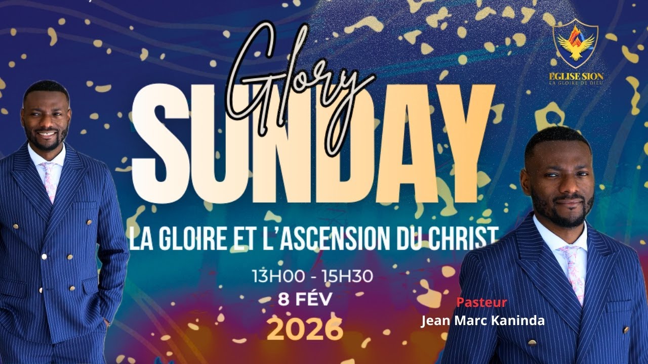 🔵 GLORY SUNDAY - 08 FEV 2026 - LA GLOIRE ET L'ASCENSSION- PASTEUR JEAN MARC KANINDA