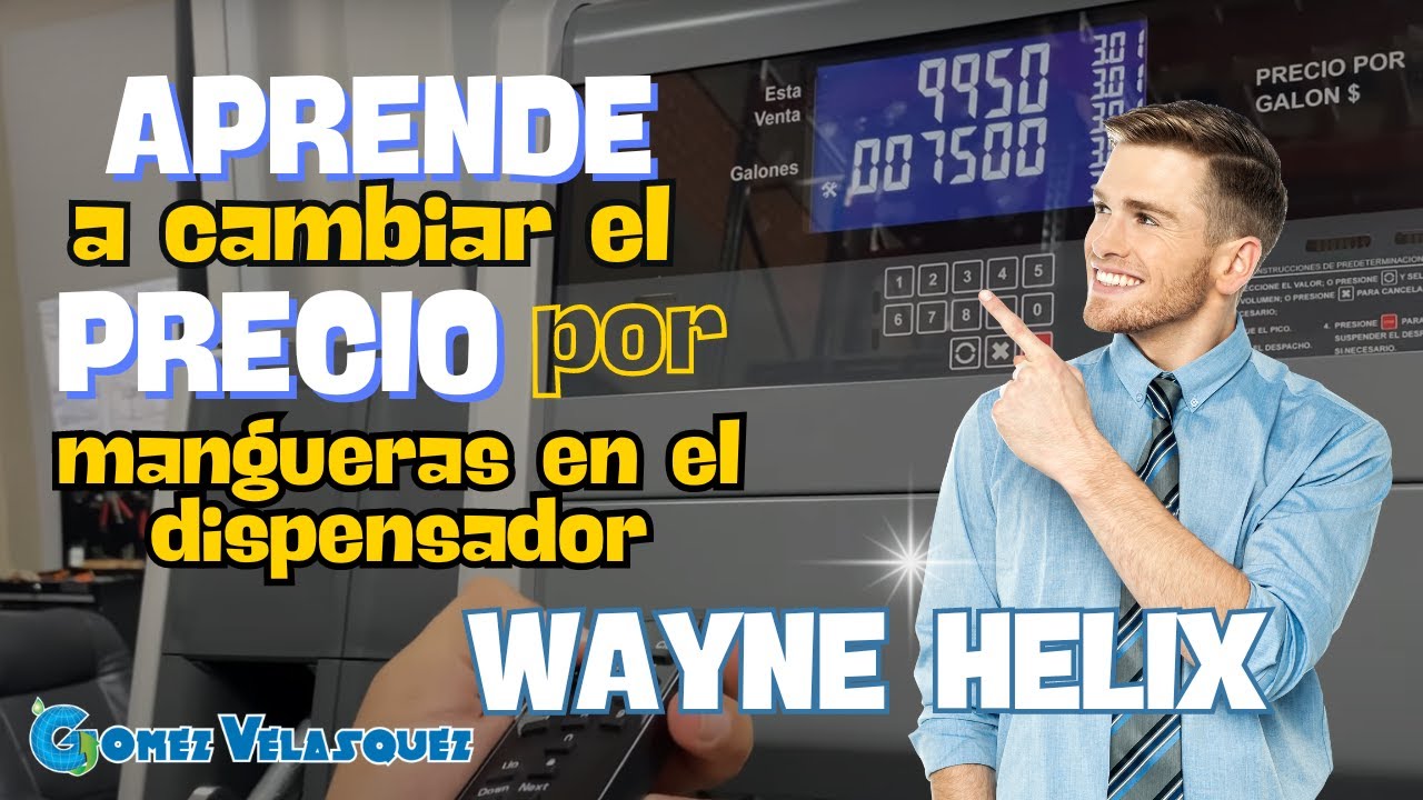 🛠️APRENDE a cambiar el PRECIO por mangueras en el dispensador WAYNE HELIX Gomez Velásquez SAS🔧✅