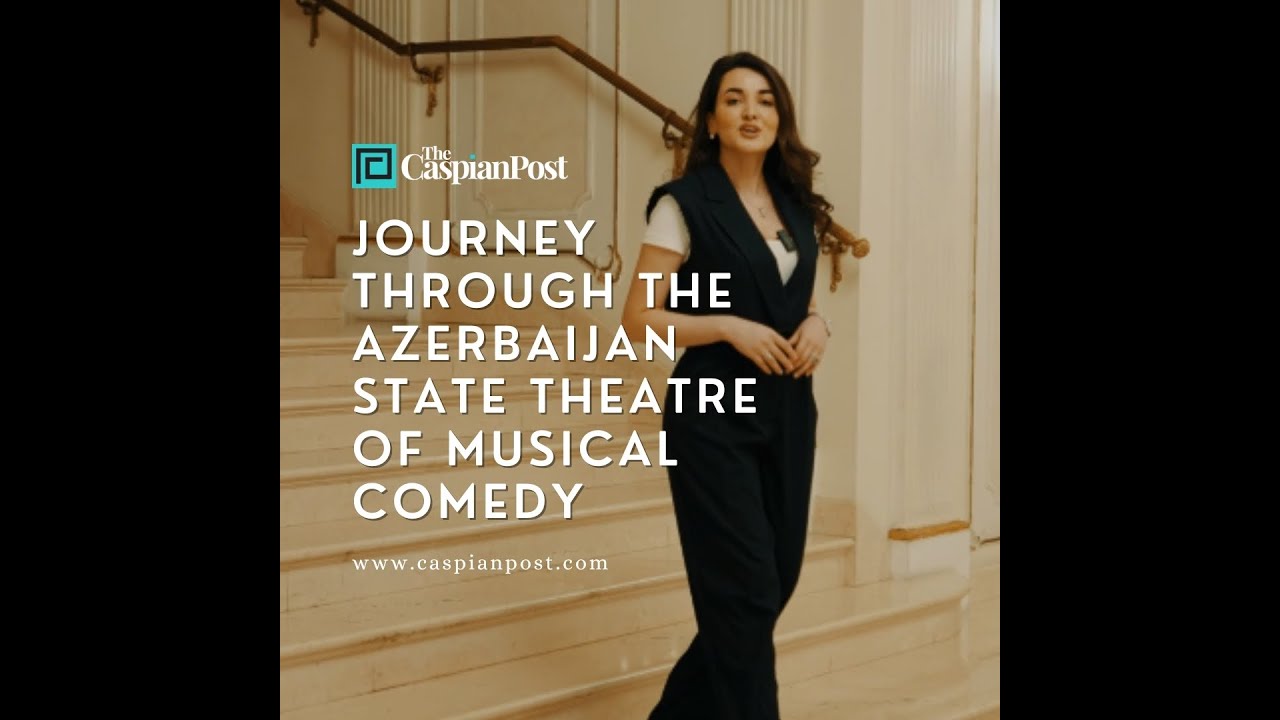 Journey Through the Azerbaijan State Theatre of Musical Comedy