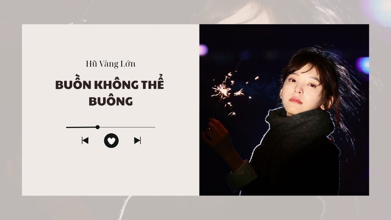 [Audio] BUỒN KHÔNG THỂ BUÔNG ~ Hũ Vàng Lớn 
