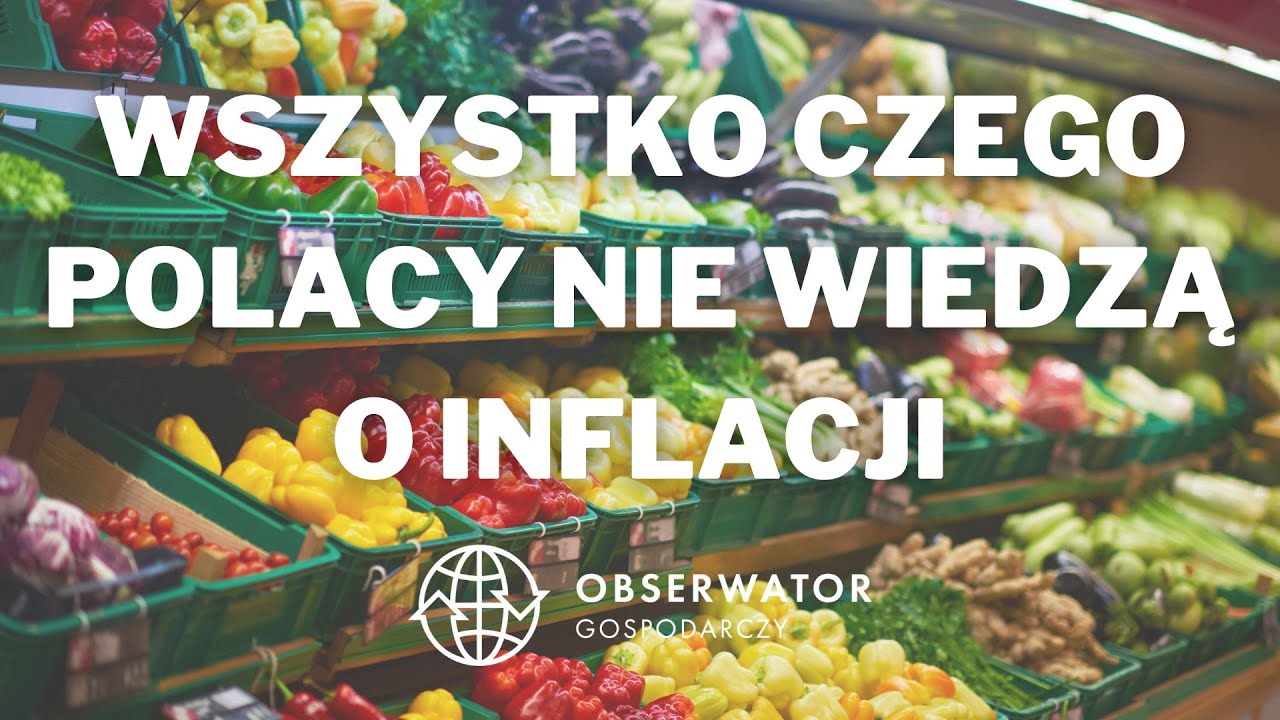 Wszystko czego Polacy nie wiedzą o inflacji