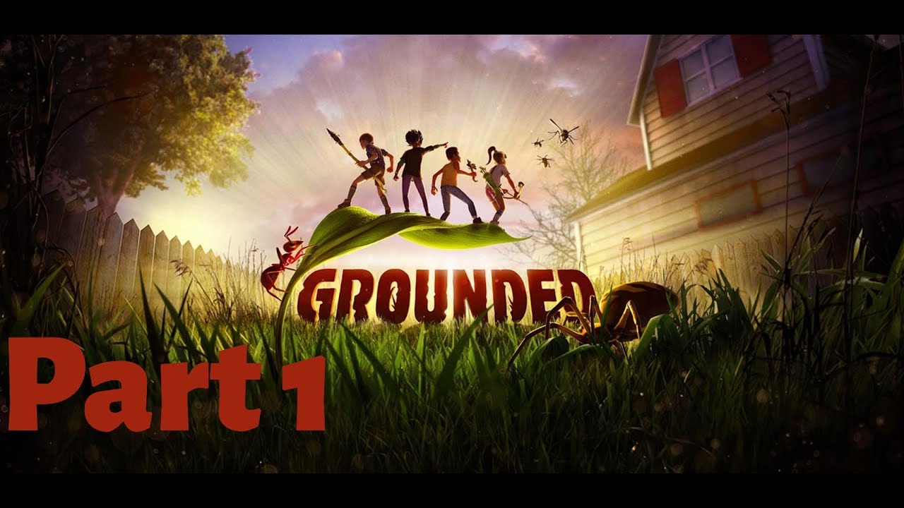Grounded | Playthrough with my son | Part 1 | No Commentary
