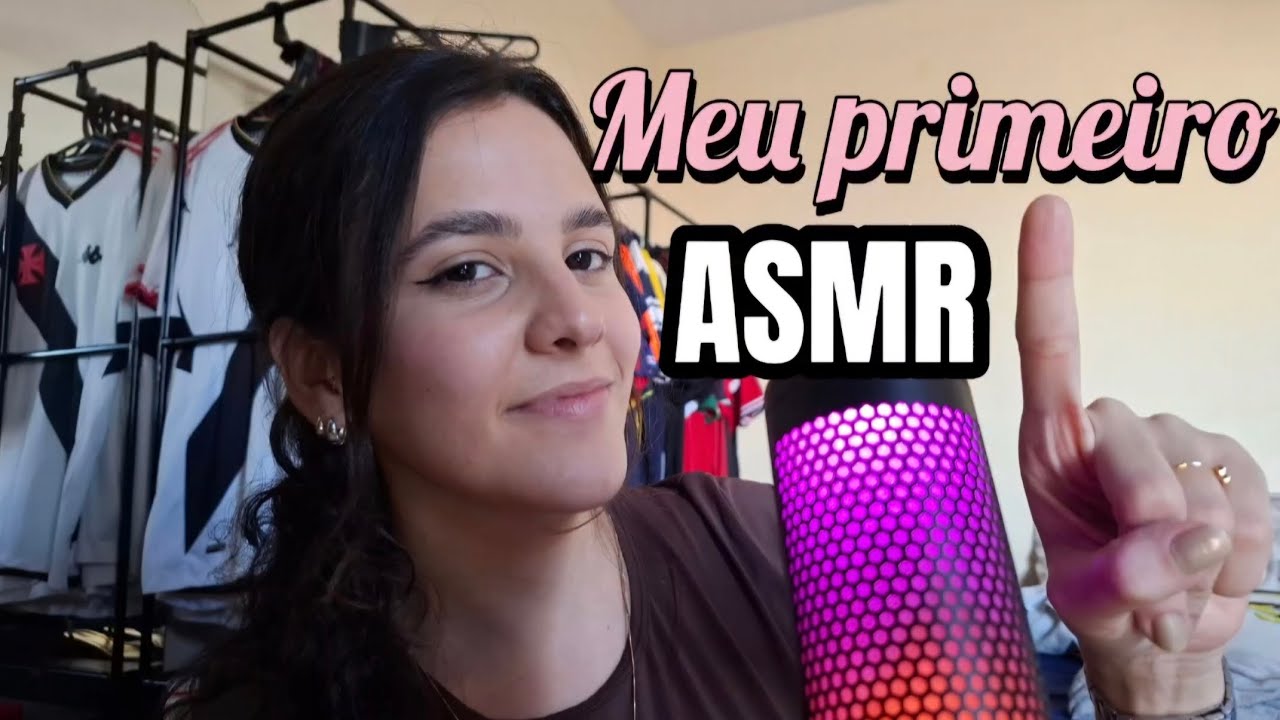 ASMR| Meu primeiro ASMR