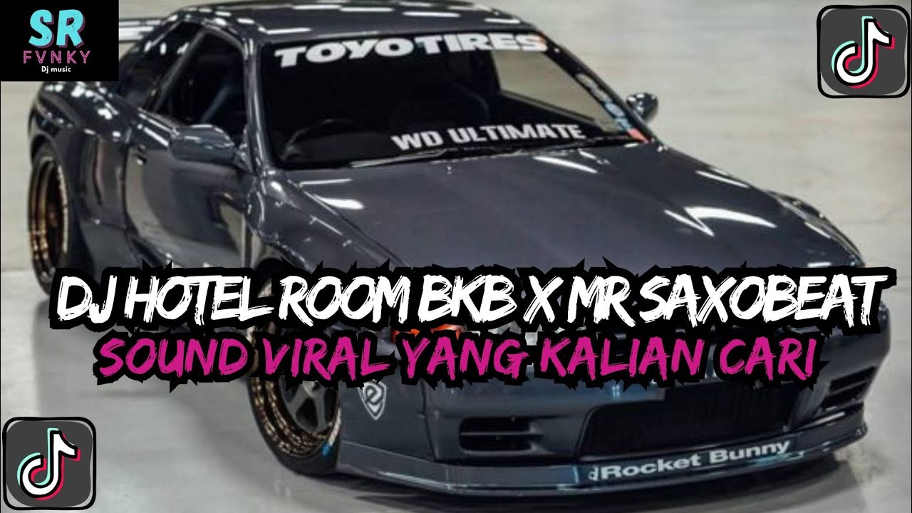 DJ HOTEL ROOM BKB X MR SAXOBEAT FULL SONG BREAKBEAT FULL BASS VIRAL TIKTOK TERBARU 2026