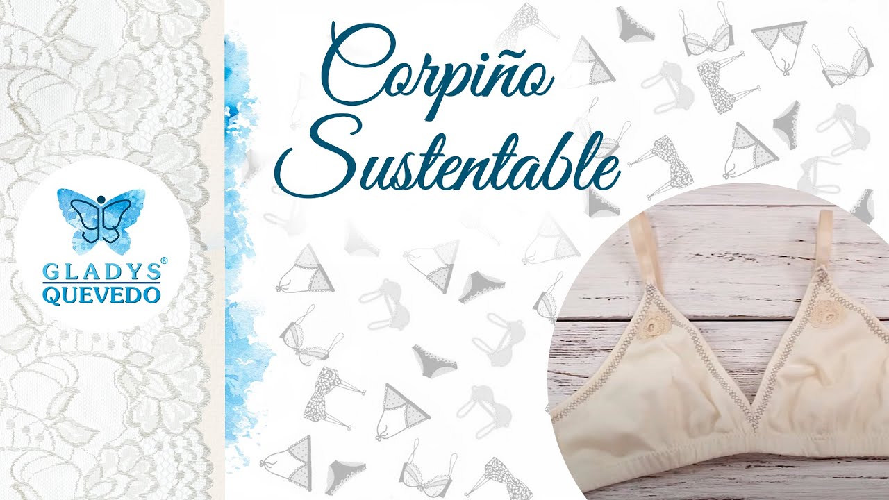 Gladys Quevedo - Corpiño Sustentable