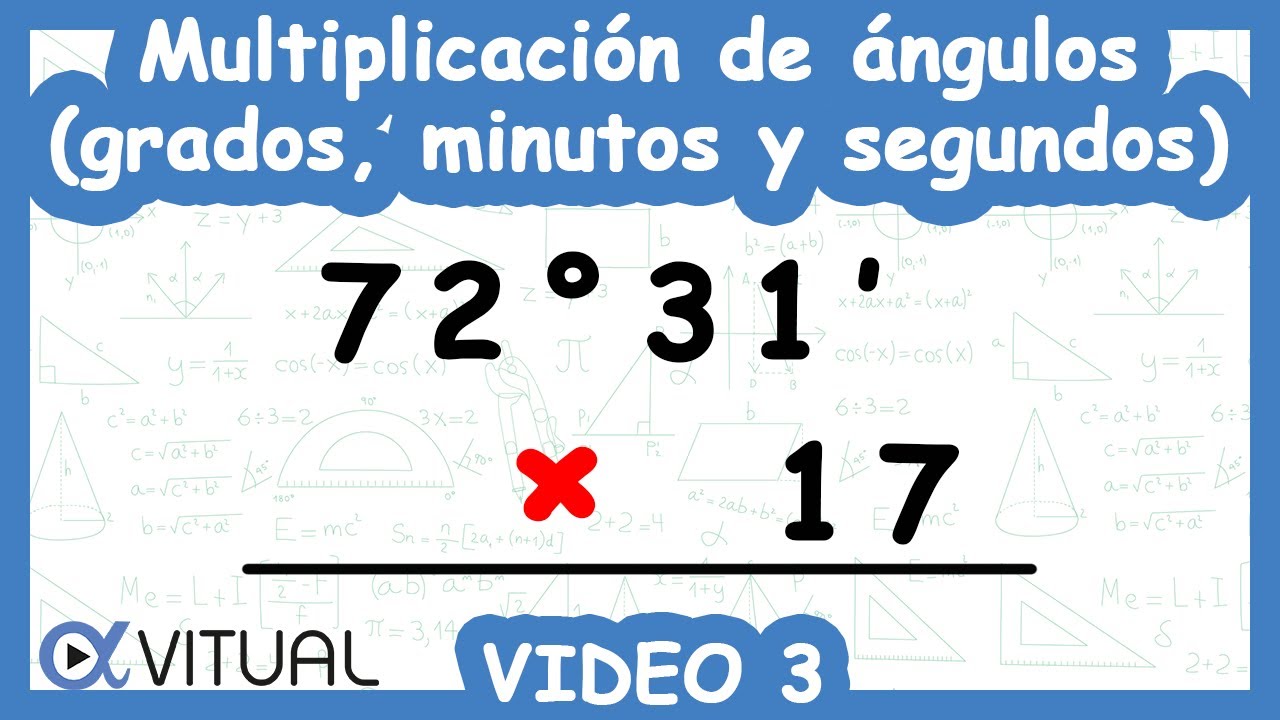 Multiplicación de Ángulos (Grados, Minutos y Segundos) | Video 3 de 3