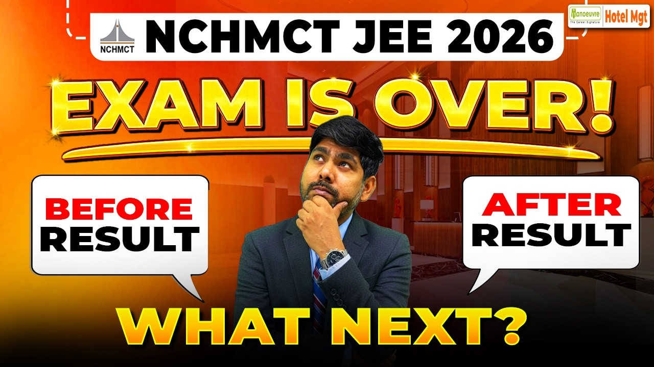 NCHMCT JEE 2026 Exam Over | Now What After Exam? | Before Result vs After Result Plan