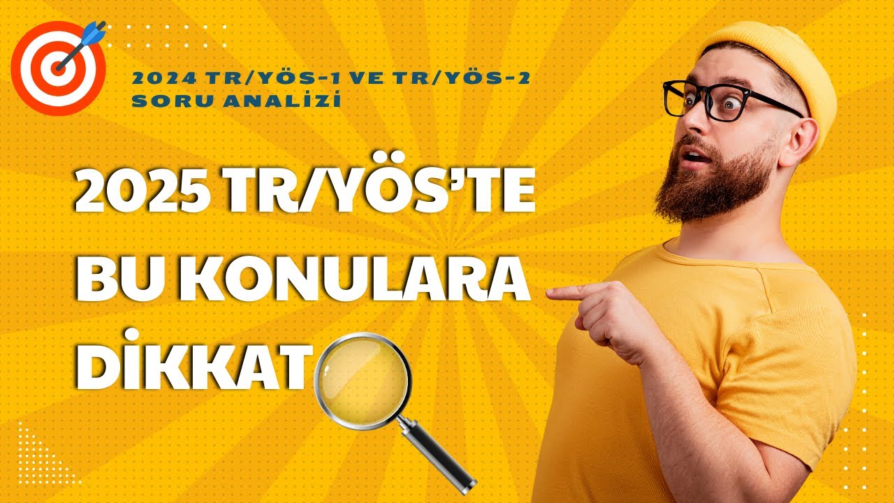 2025 TR/YÖS-1 sınavında hangi konulardan soru gelebilir?