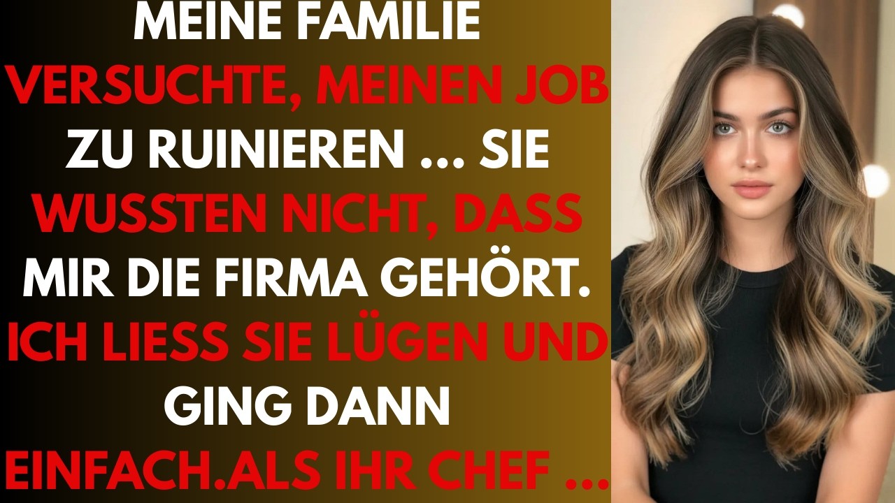Meine Familie versuchte, meinen Job zu ruinieren - Mir gehörte die Firma...