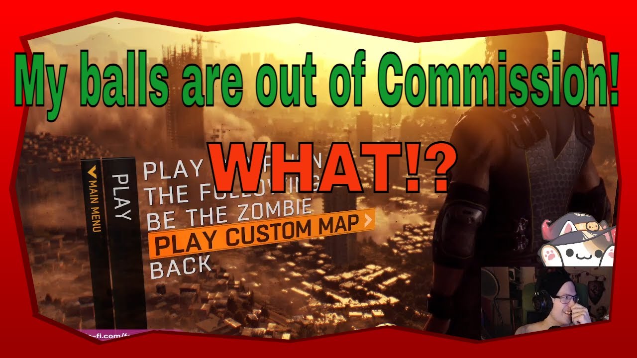 It's gonna sound weird, my balls are out of commission  - #Dying Light