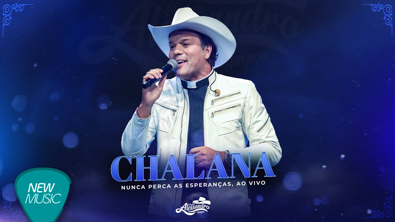 Padre Alessandro Campos – Chalana – DVD Nunca Perca a Esperança (Vídeo Oficial)