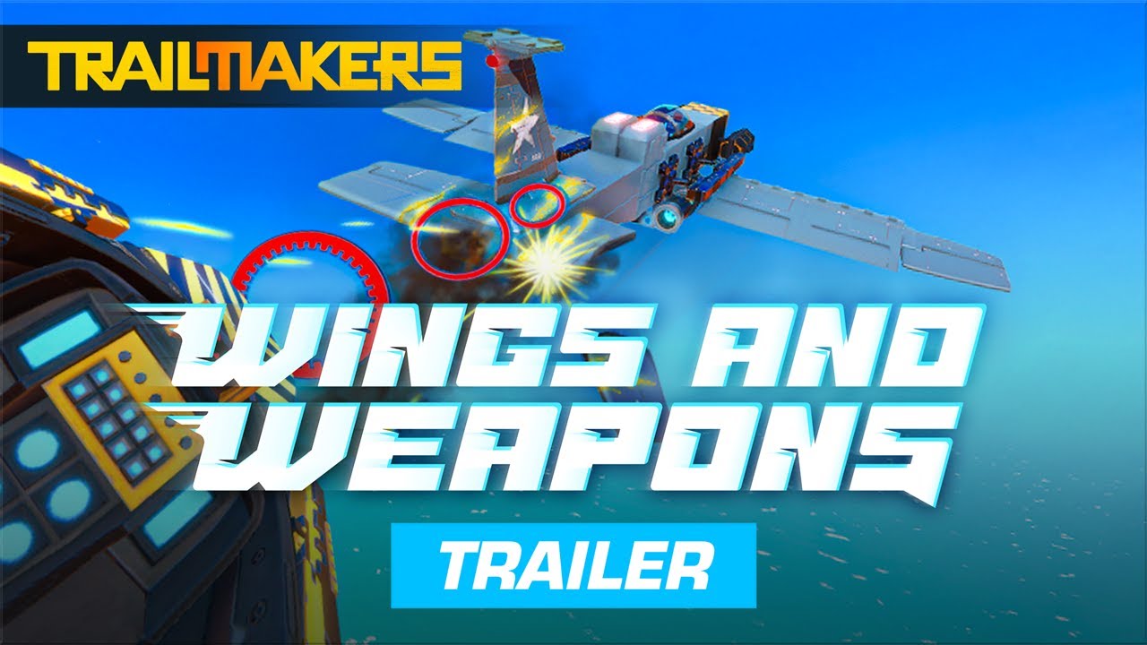 Wings and Weapons Trailer | Trailmakers Update 1.6