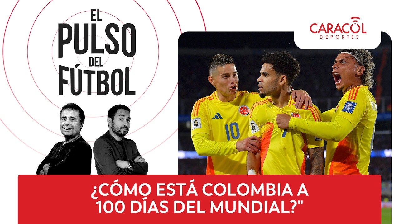 A 100 días ¿Cuál sería una buena participación de Colombia en el Mundial? 3 de marzo de 2026.