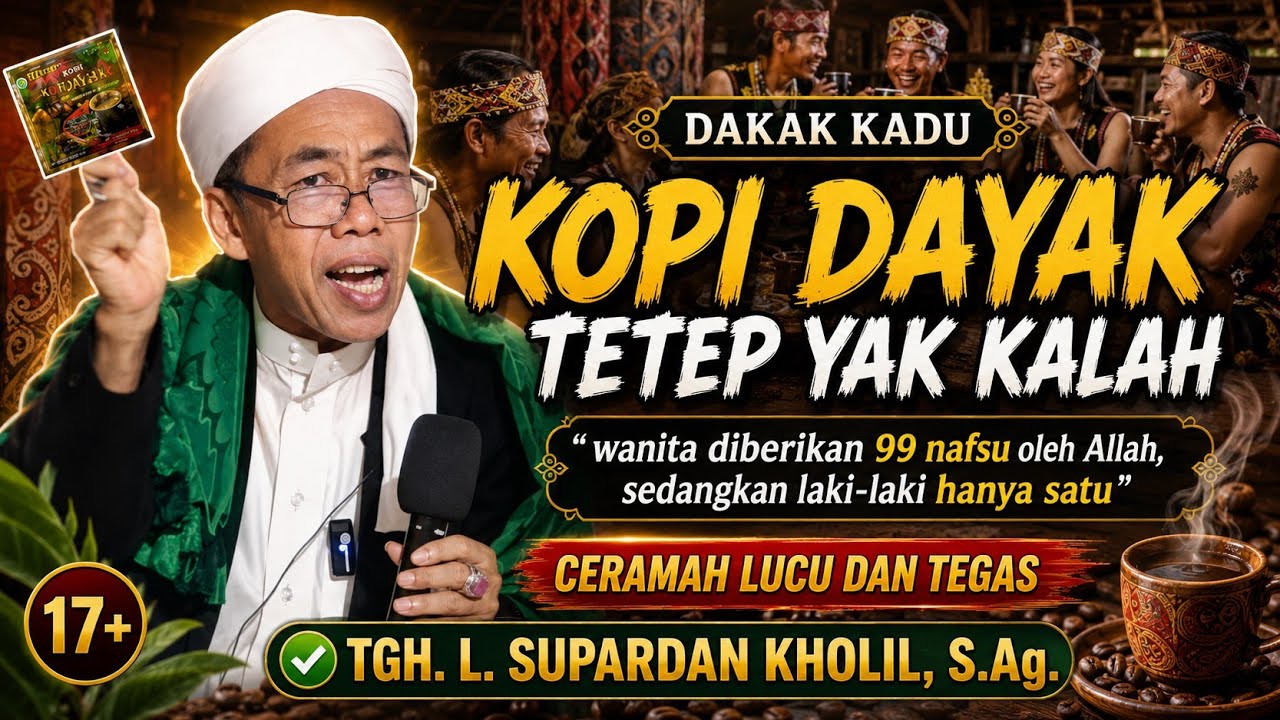 Ceramah Tegas TGH. L. Supardan Kholil,S.Ag‼️Dakak Kadu Kopi Dayak‼️ Spesial Ramadhan‼️ TERBARU 2024