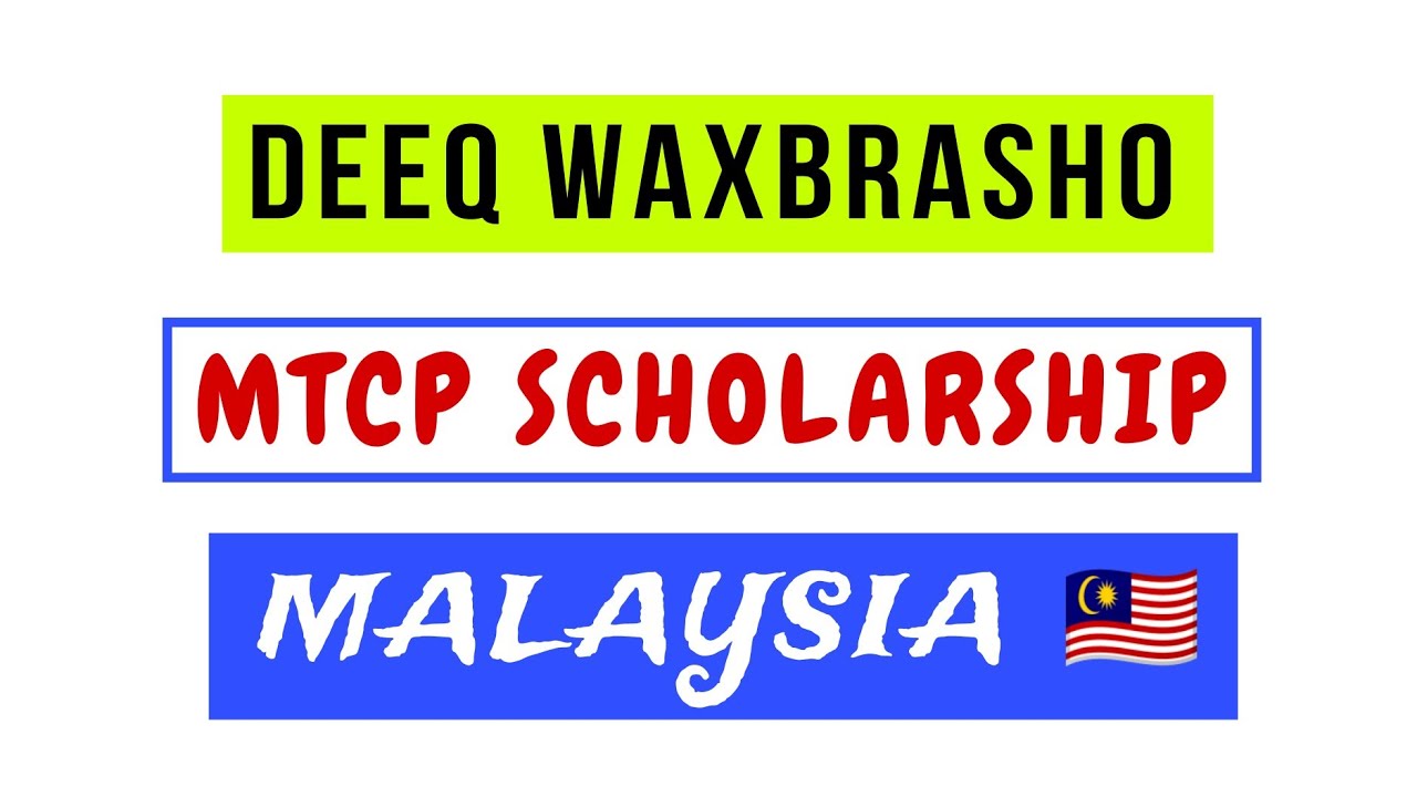MTCP Scholarship - Deeq Waxbarasho - Dowlada Malaysia
