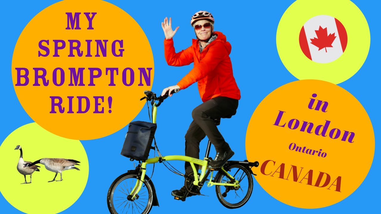 My Spring BROMPTON Bike Ride in LONDON Ontario CANADA