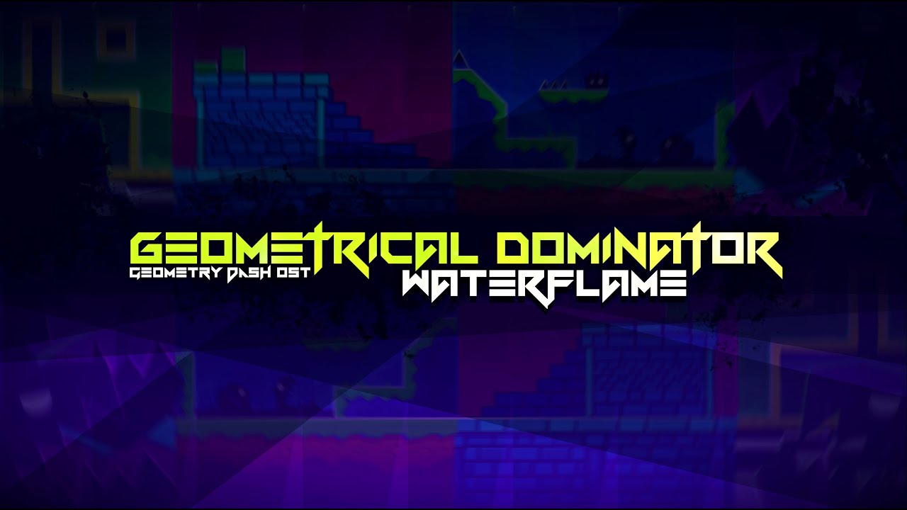 Geometrical Dominator (Geometry Dash OST)