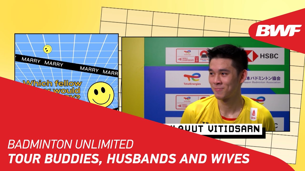 Badminton Unlimited | Tour Buddies, Husbands and Wives | BWF 2022