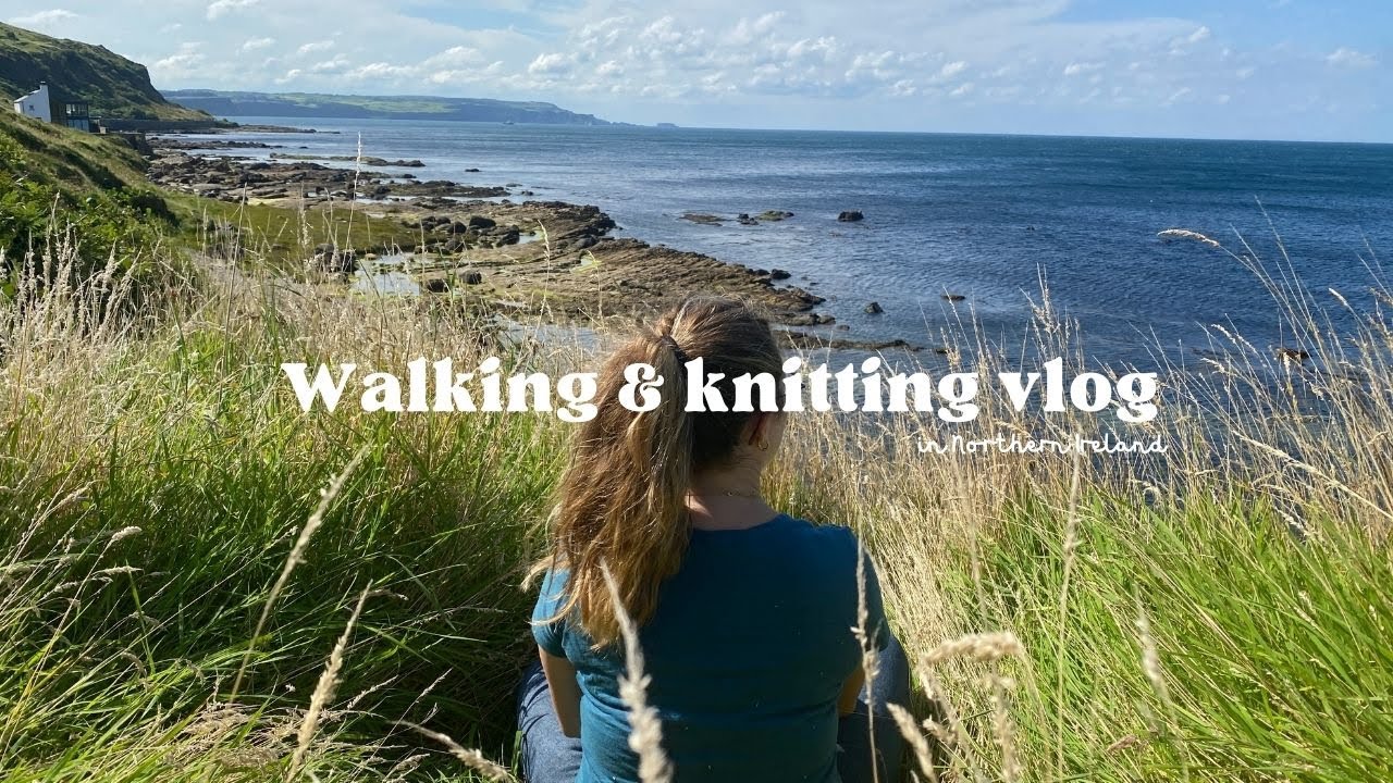 Walking and Knitting Vlog in Northern Ireland | Fairhead and working with local yarn