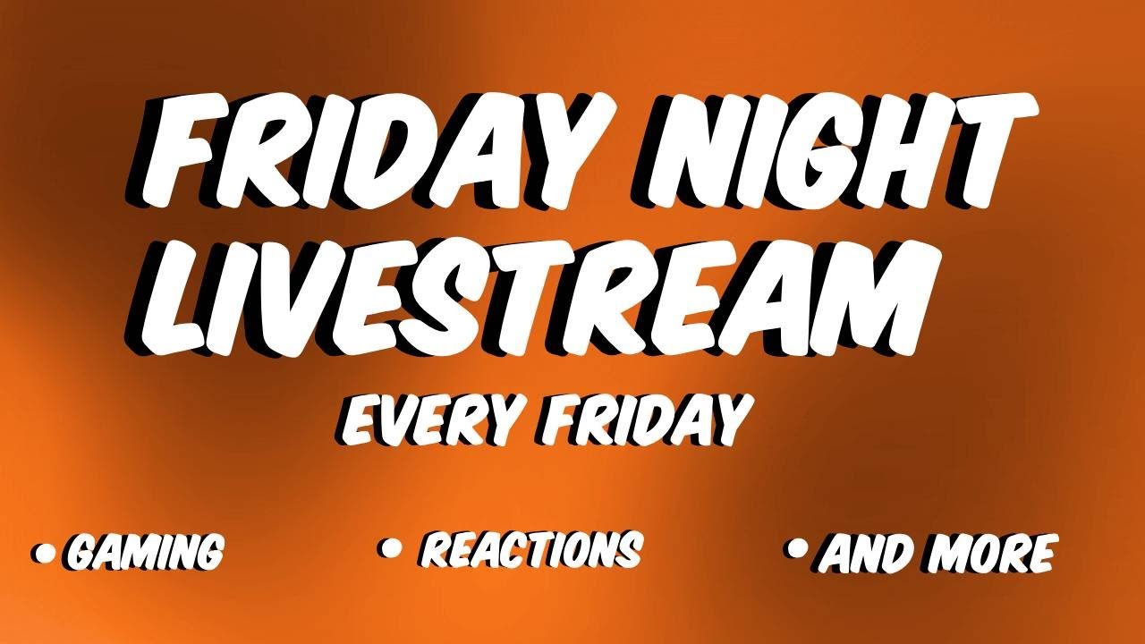 !!FRIDAY NIGHT LIVESTREAM!!!!!( FORTNITE, PLANTS VS ZOMBIES GARDEN WARFARE 2 AND MORE)