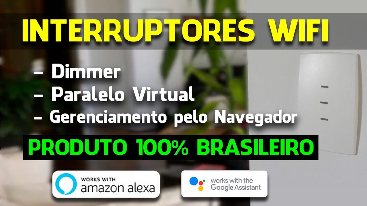 INTERRUPTORES WIFI PARA CASA INTELIGENTE 100% NACIONAIS