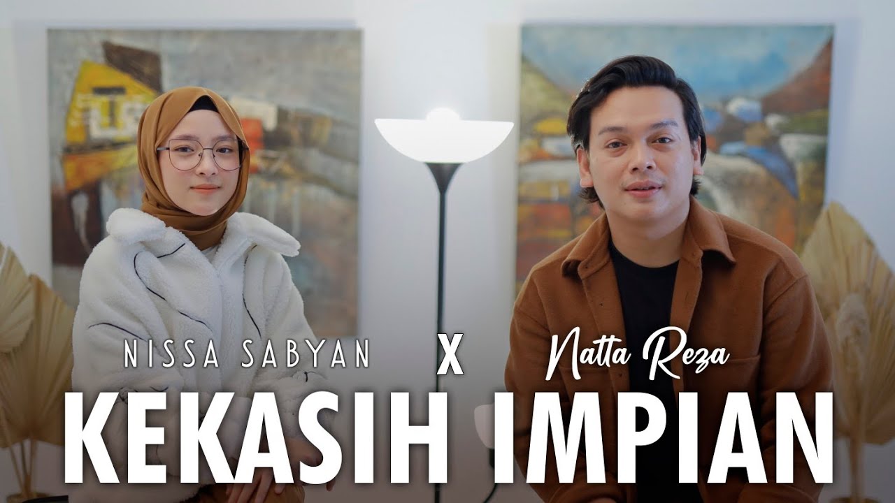 KEKASIH IMPIAN - NISSA SABYAN X NATTA REZA