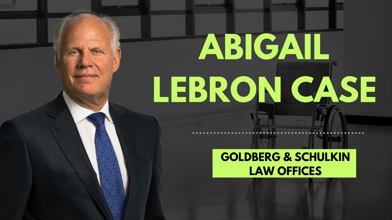 Abigail Lebron Case - Goldberg & Schulkin Law Offices