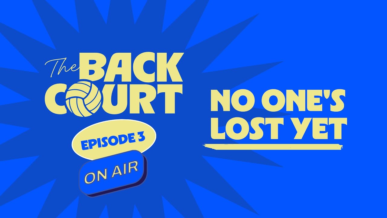 No One's Lost Yet? | The Back Court Episode 3