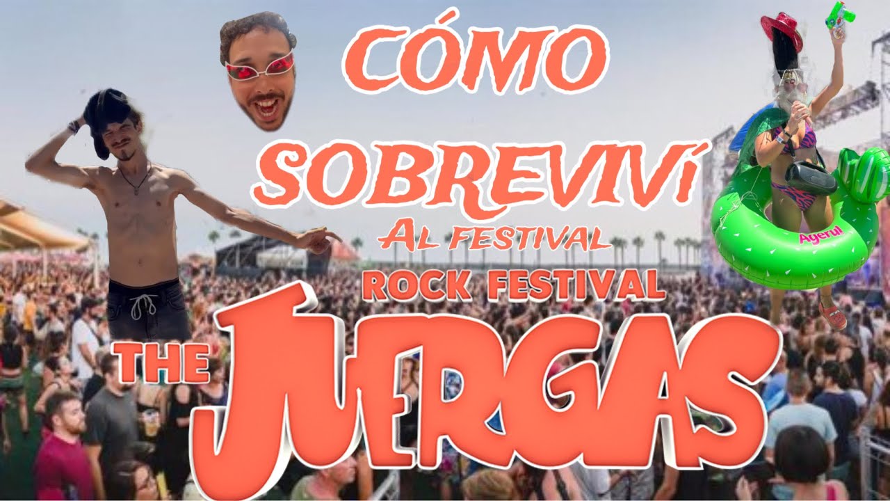 Cómo sobrevivir al festival THE JUERGAS ROCK