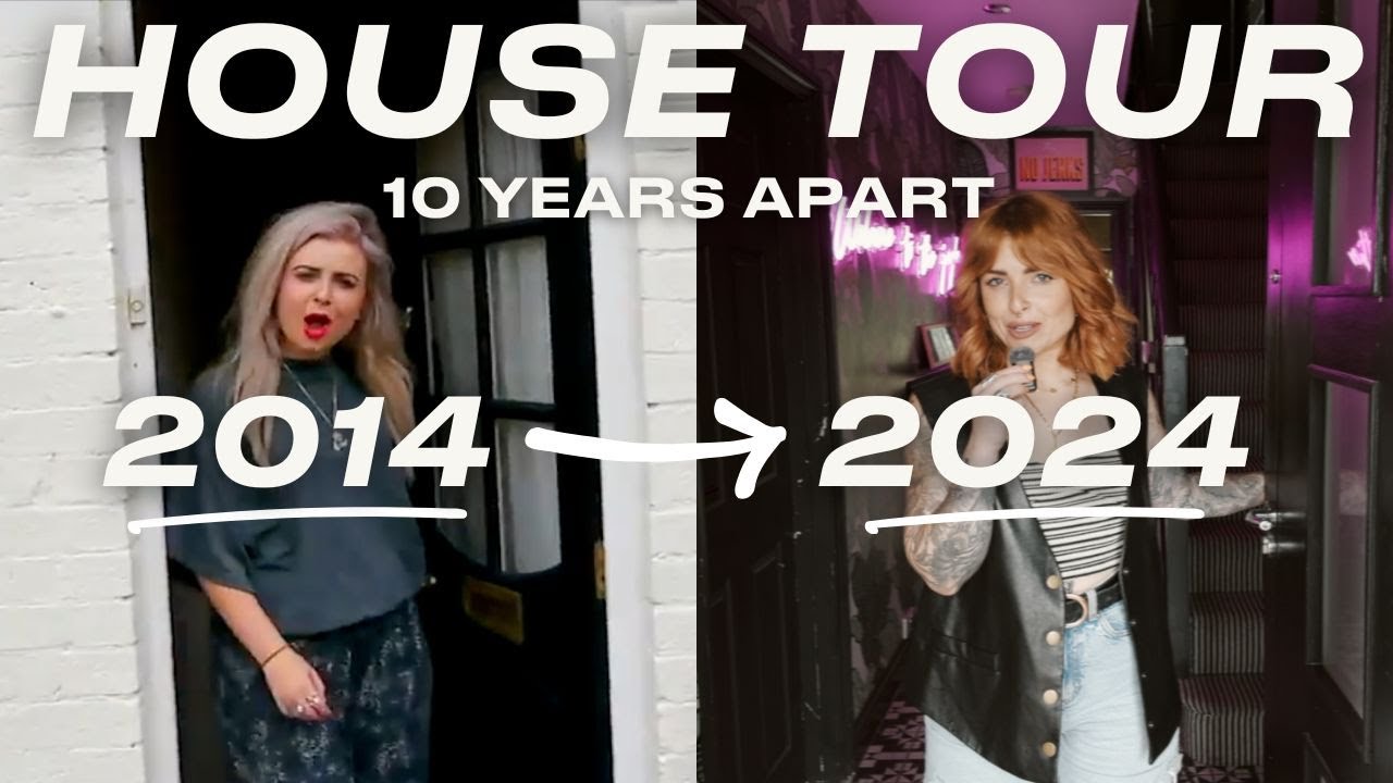 HOUSE TOUR 10 YEARS APART - 2014 VS 2024