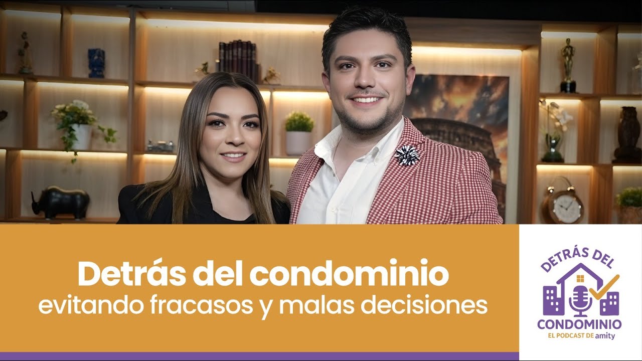 DETRÁS DEL CONDOMINIO: EVITANDO FRACASOS Y MALAS DECISIONES | Episodio 01