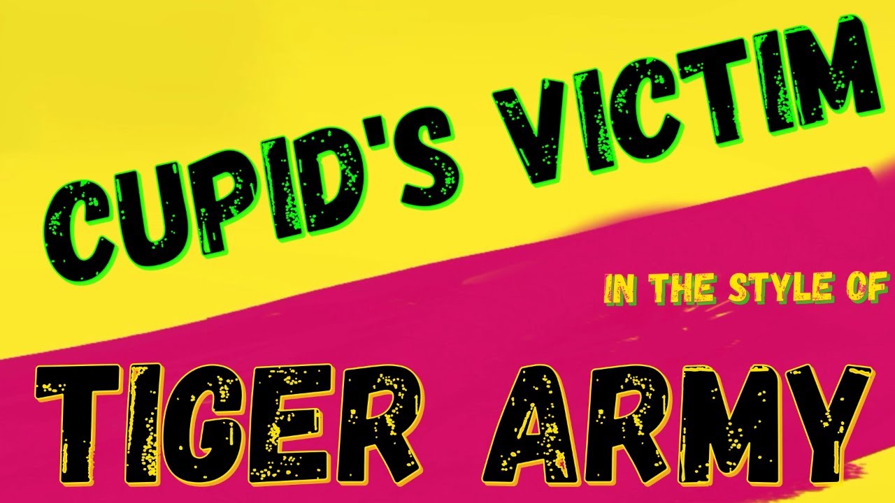 TIGER ARMY ✯ CUPID'S VICTIM ✯ [KARAOKE VERSION] ✯ INSTRUMENTAL ✯