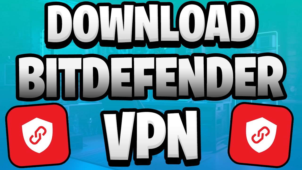 Bitdefender VPN 2026 Tutorial &ndash; Quick & Easy Download + Install Guide