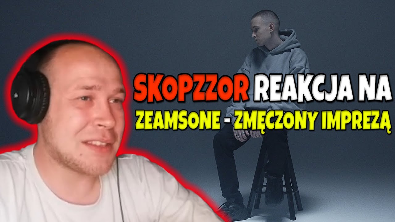 SkopzzoR reaguje na Zeamsone - Zmęczony Imprezą