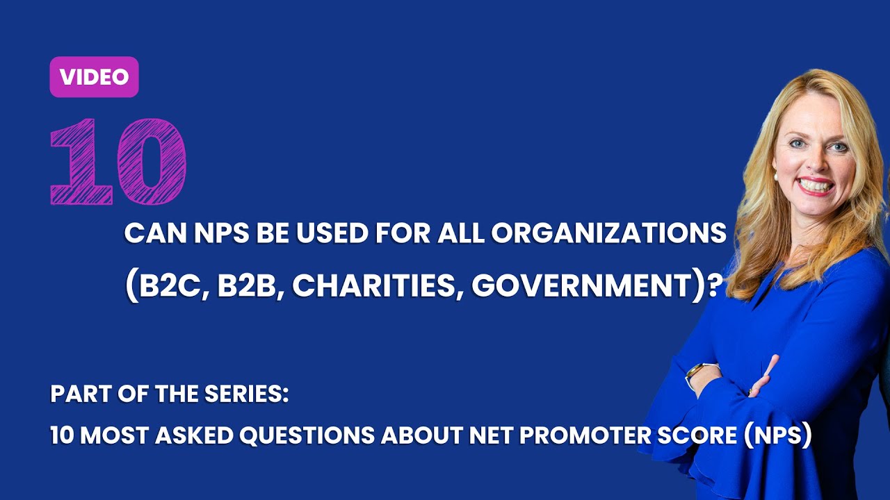 10. Can NPS Be Used for All Organizations (B2C, B2B, Charities, Government)?