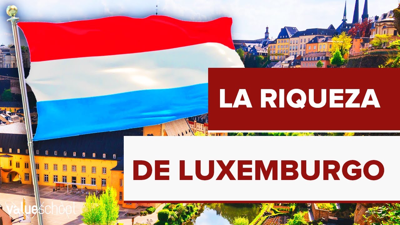 🧐 El pequeño SECRETO de la RIQUEZA de LUXEMBURGO - Value School