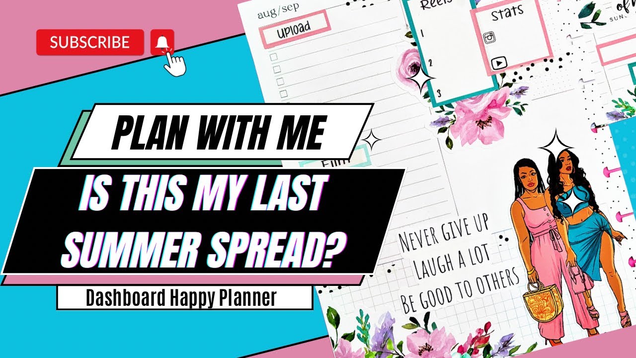 PLAN WITH ME | IS THIS MY LAST SUMMER SPREAD? | DASHBOARD HAPPY PLANNER