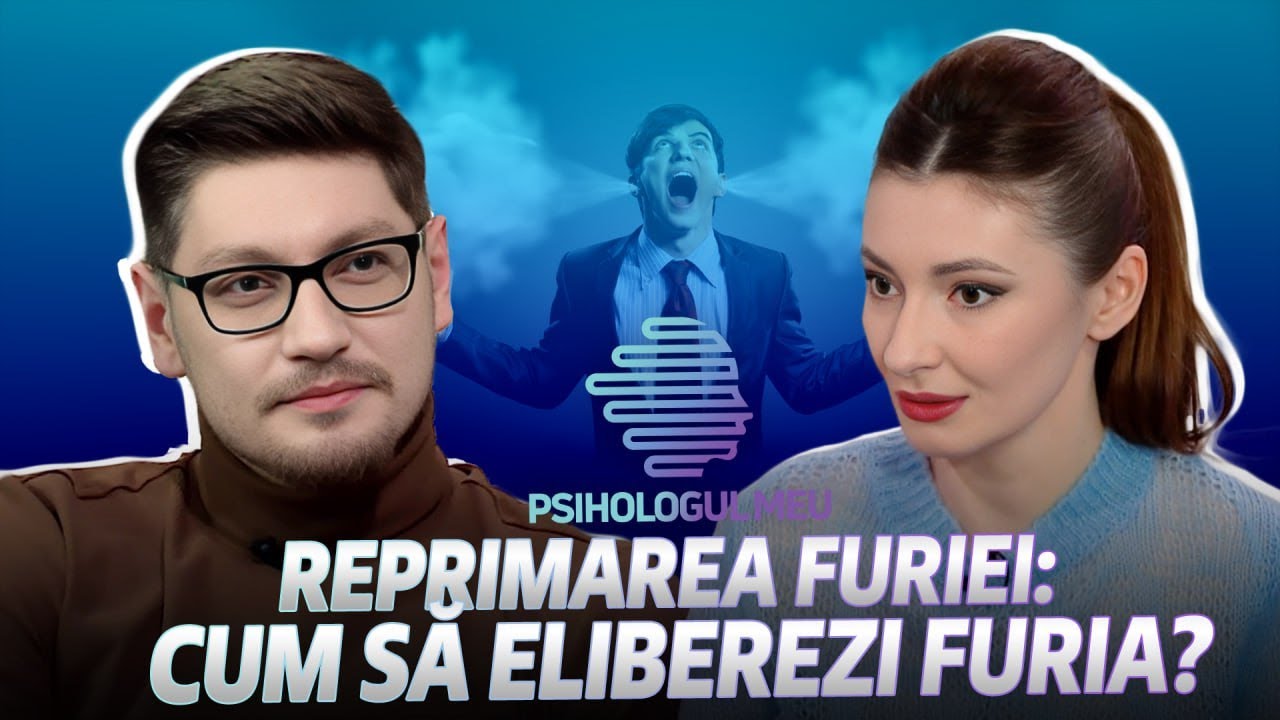 Psihologul meu: Reprimarea furiei. Cum să eliberezi furia /24.02.2024