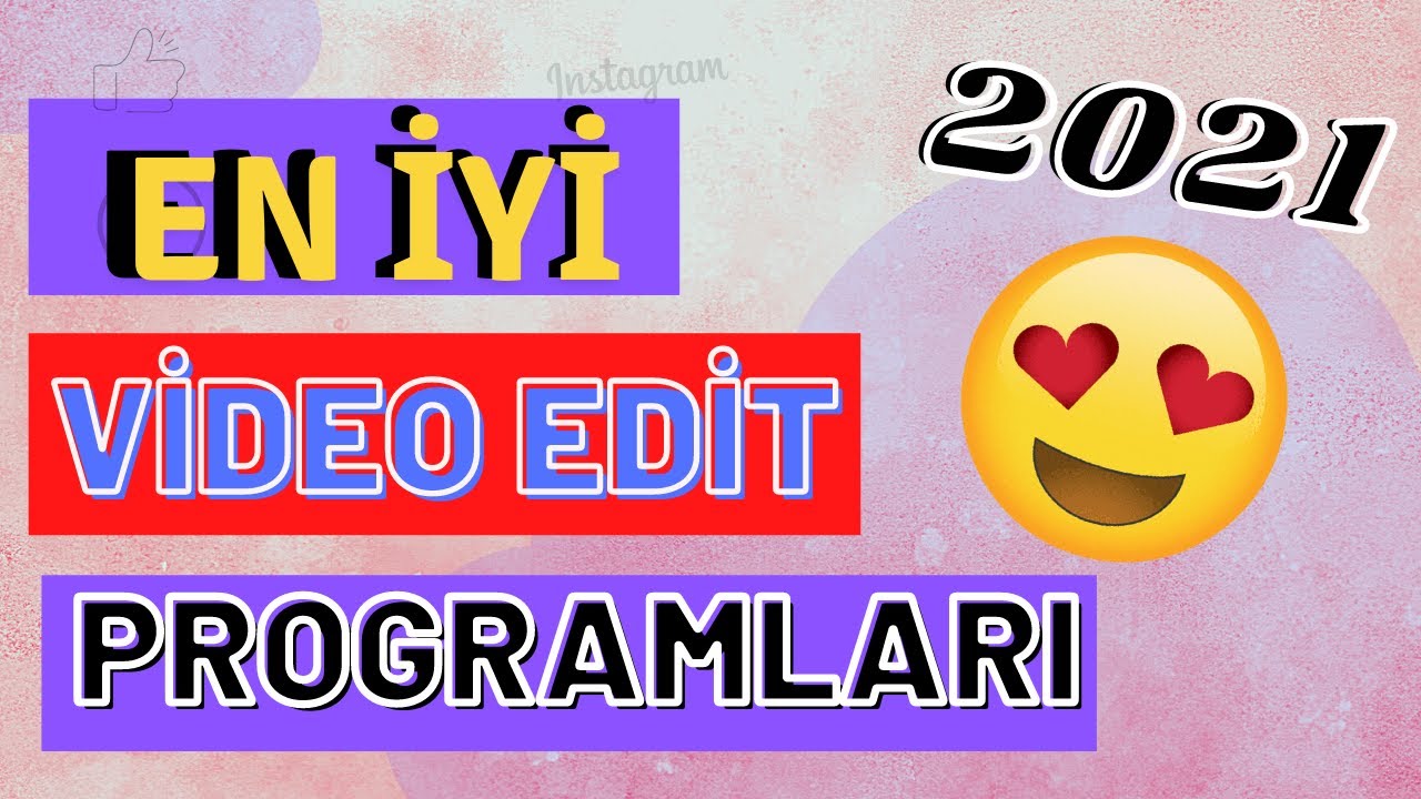 En İyi 3 Video Edit Uygulaması - Android ve IOS Uyumlu - 2021