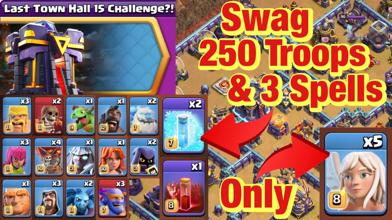 Last Town Hall 15 Challenge?! _Swag 250 Troops & 3 Spells